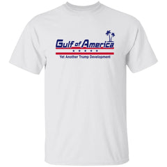Gulf Of America Yet Another Trump Development Shirt