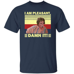 Steel Magnolias I’m Pleasant Dammit Shirt