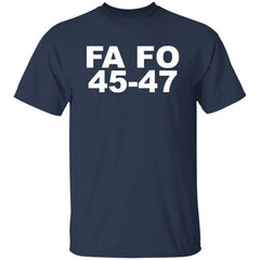 Trump FA FO 45-47 Shirt